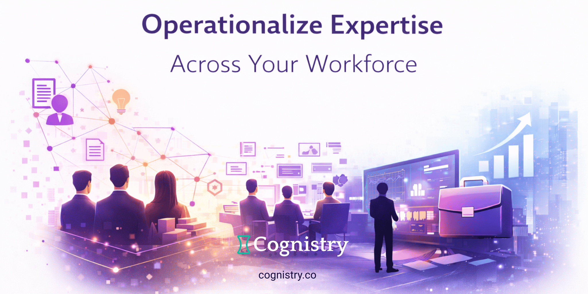 Operationalize expertise across your workforce — teams, dashboards and connected knowledge illustrated in Cognistry brand colours.